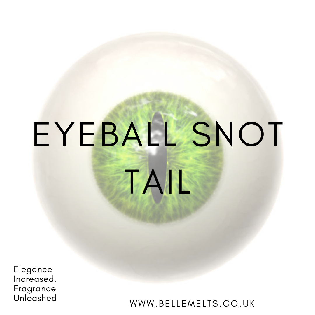 Eyeball Snot-Tail